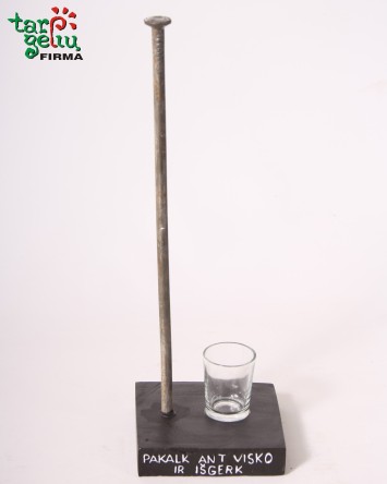 Pakalk ant visko ir išgerk